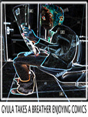 Gyula takes a reather enjoying comics.  GYULA TECH Onshore....Beat Book prods.
For your consuption pleasure....